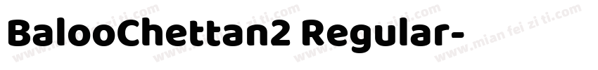 BalooChettan2 Regular字体转换